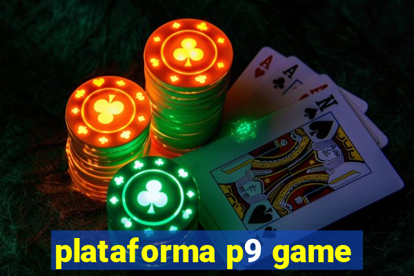 plataforma p9 game